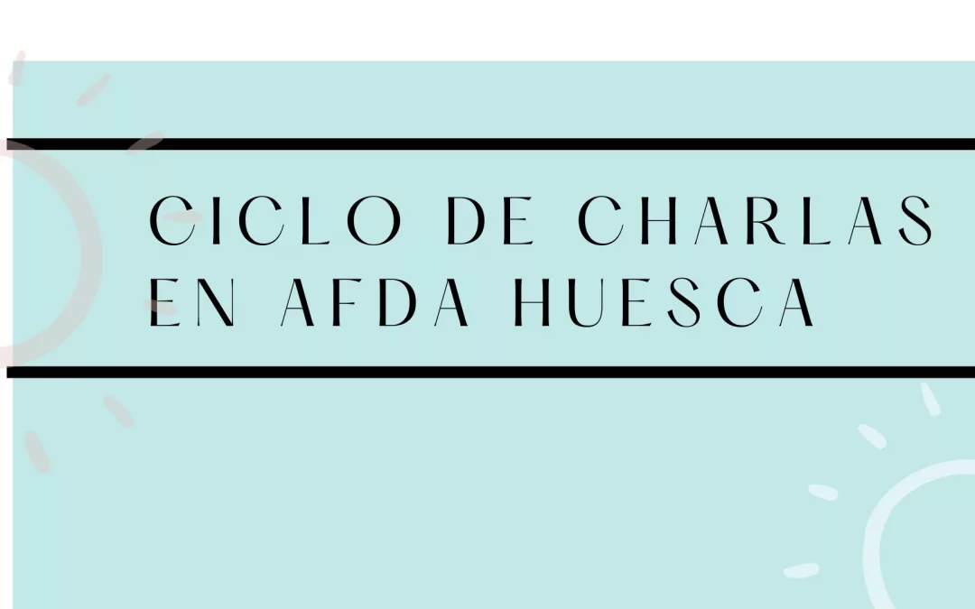 Ciclo de charlas en AFDA Huesca