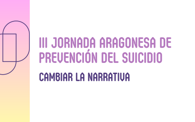 III Jornada Aragonesa de Prevención del Suicidio